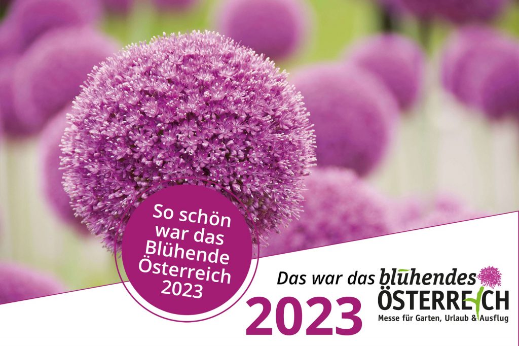 Garten- und Freizeit-Boom ungebrochen stark – Die Messe Blühendes Österreich / Urlaub & Ausflug 2023 war ein voller Erfolg!
